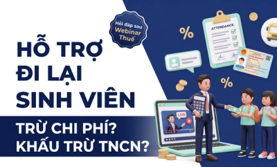HỎI – ĐÁP: Hỗ trợ đi lại sinh viên: Trừ chi phí? Khấu trừ TNCN?