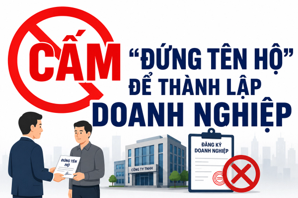 Cấm "đứng tên hộ" để thành lập doanh nghiệp — Điểm mới Nghị định 296/2026/NĐ-CP
