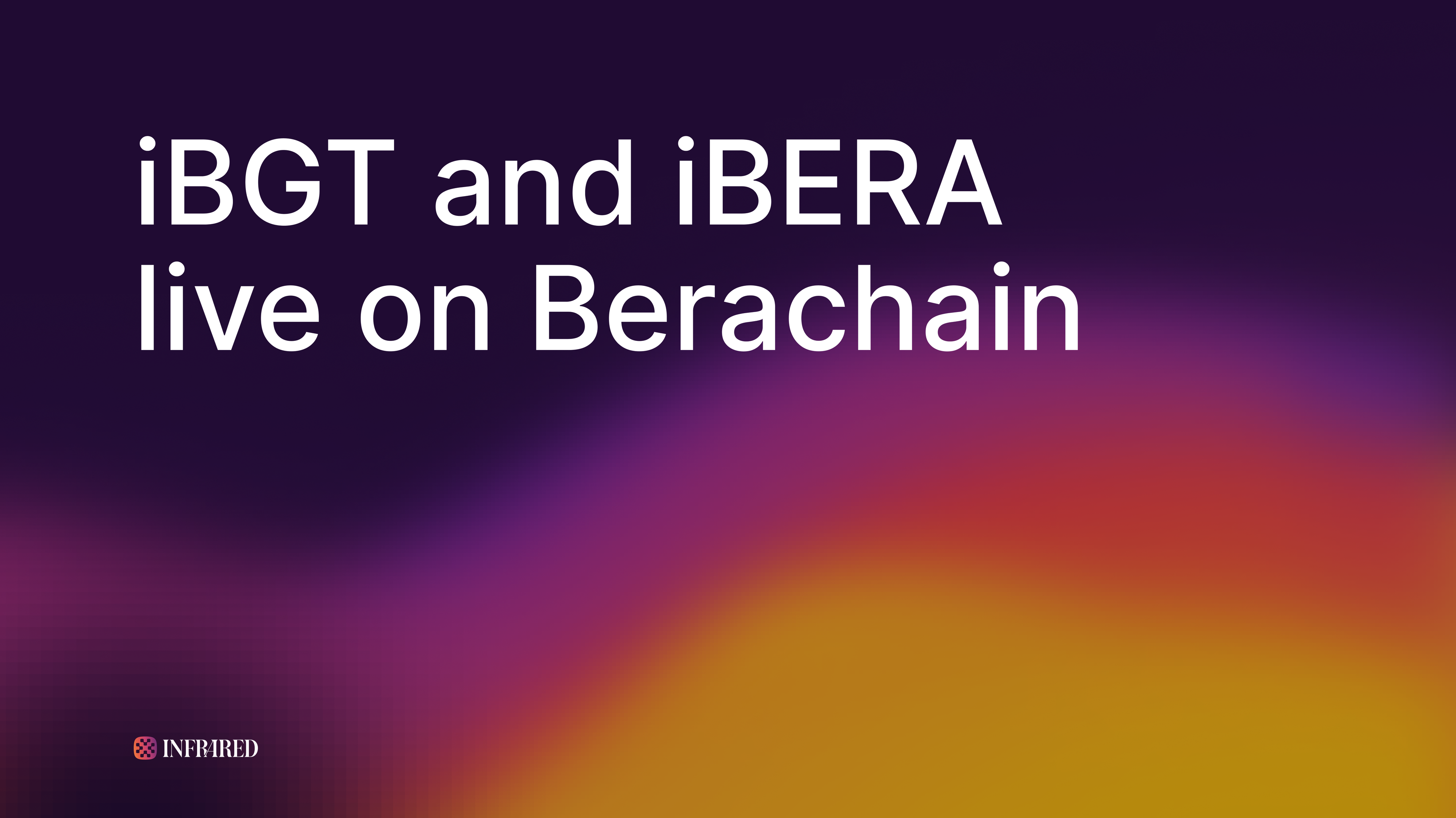 iBGT and iBERA are live on Berachain mainnet