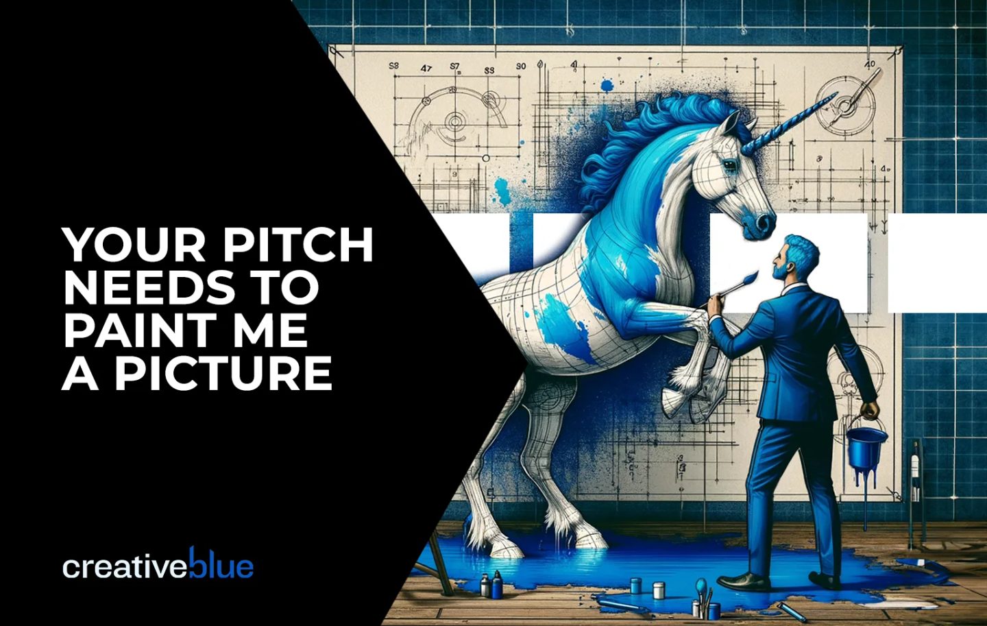 A man in a suit painting a blue unicorn over a technical blueprint, with the title Your Pitch Needs to Paint Me a Picture