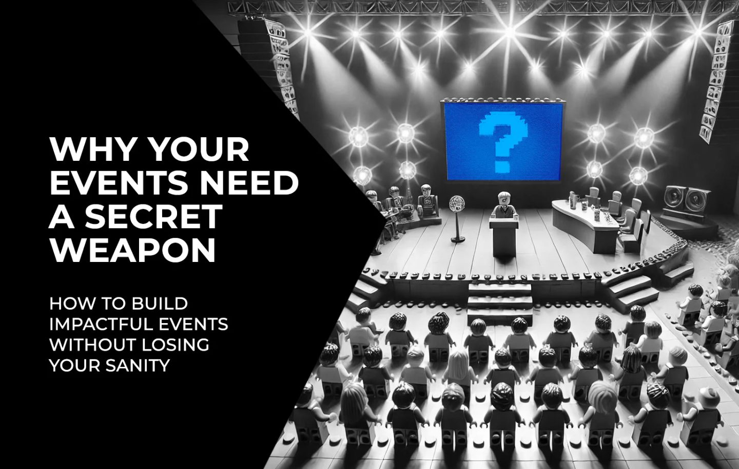 Why your events need a secret weapon