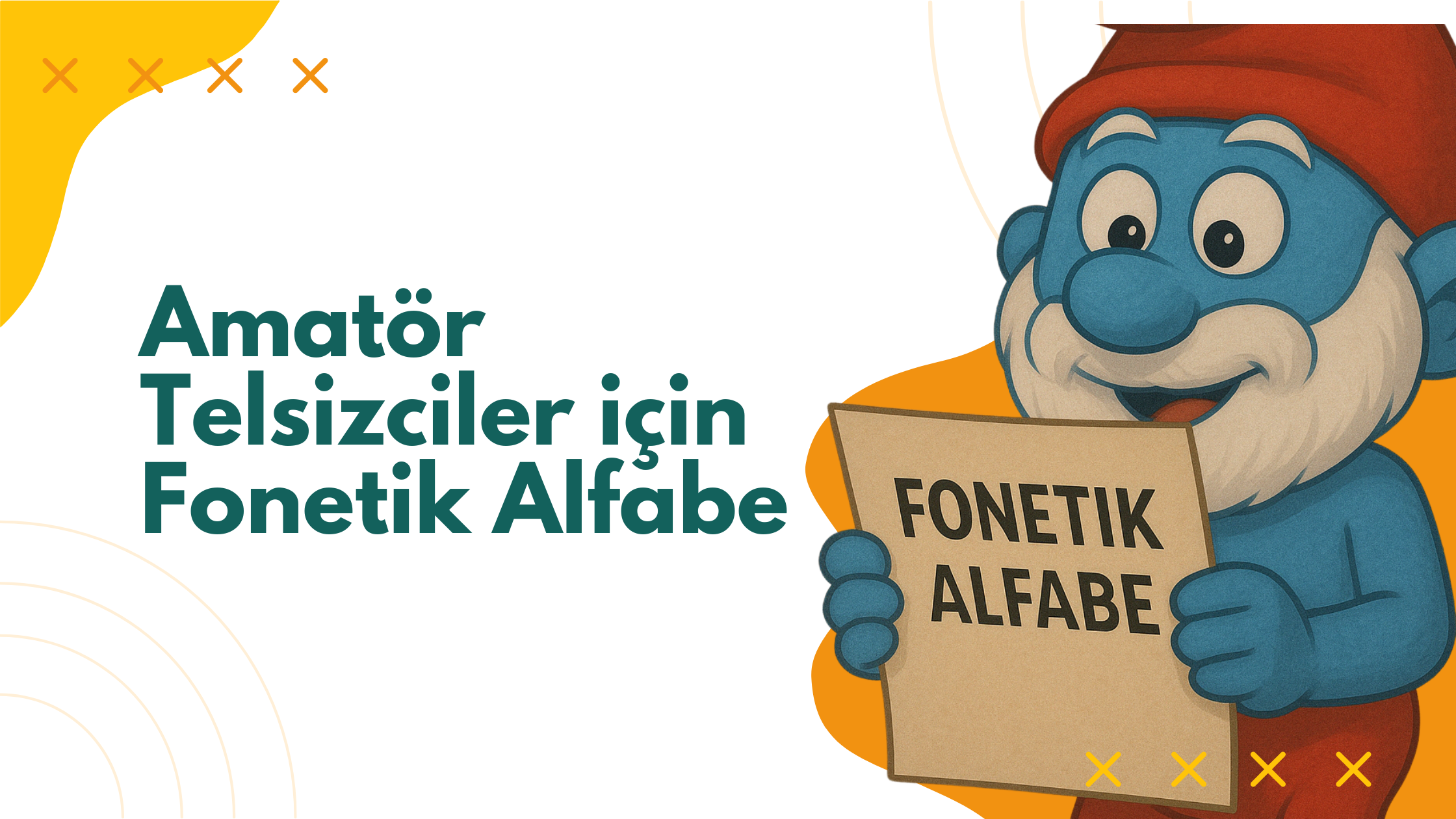 Amatör Telsizciler İçin Fonetik Alfabe