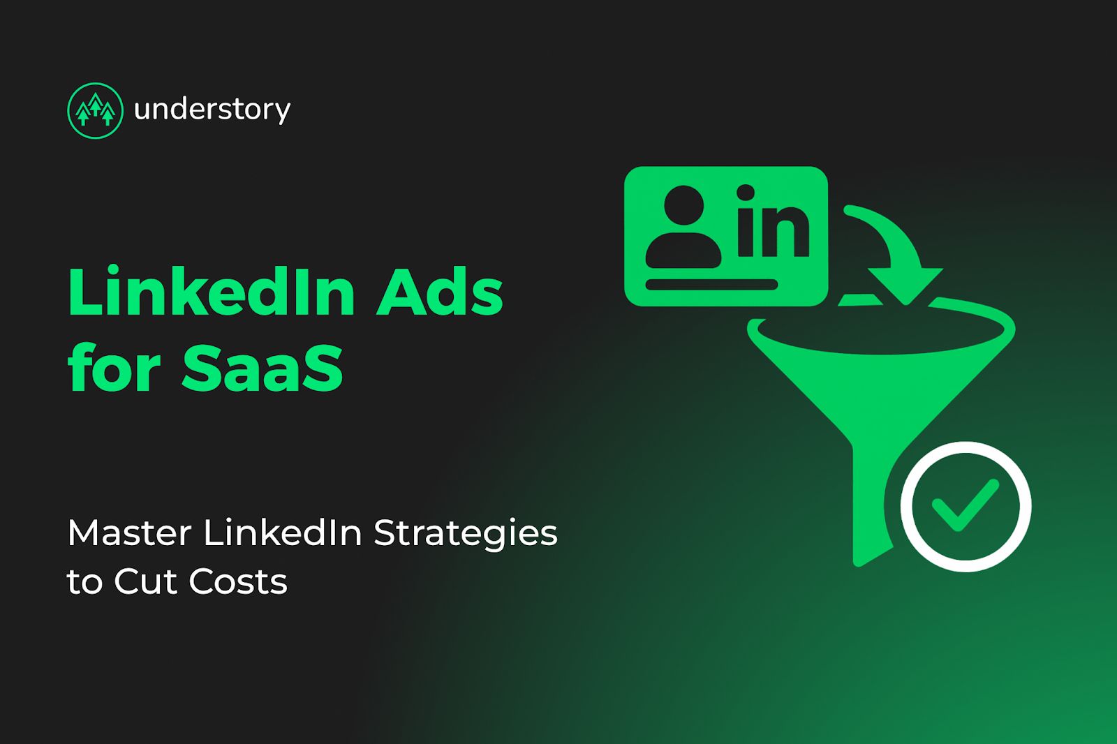 Proven LinkedIn ad strategies for SaaS B2B to cut CAC.