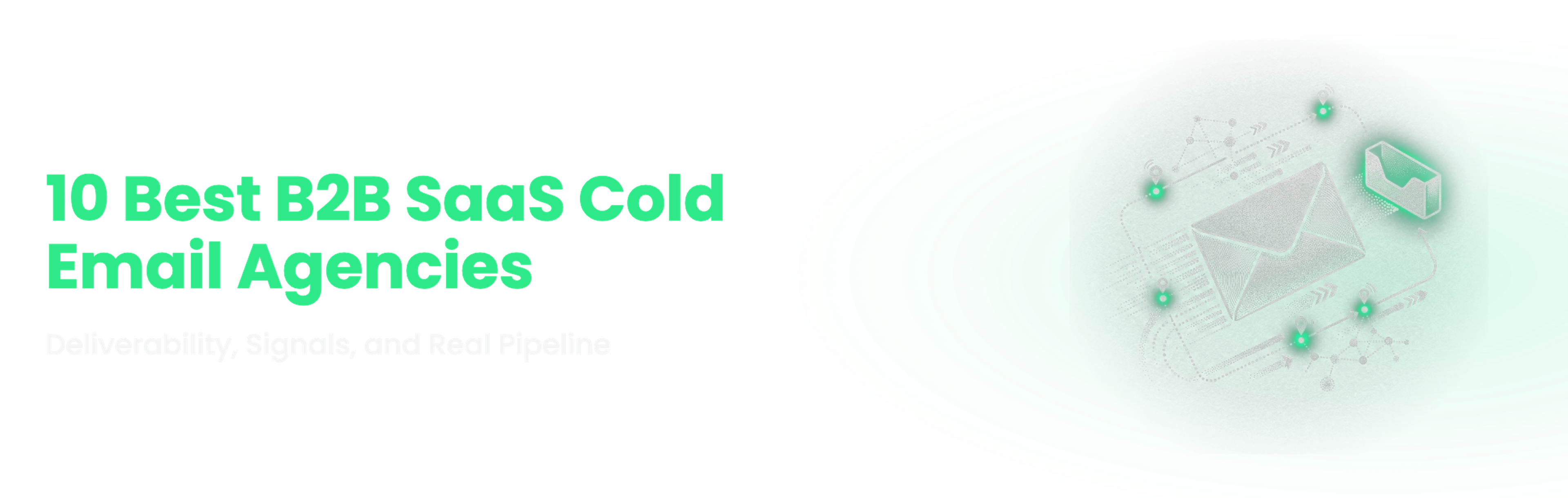 10 Best B2B SaaS Cold Email Agencies, compared by deliverability, reviews, and fit