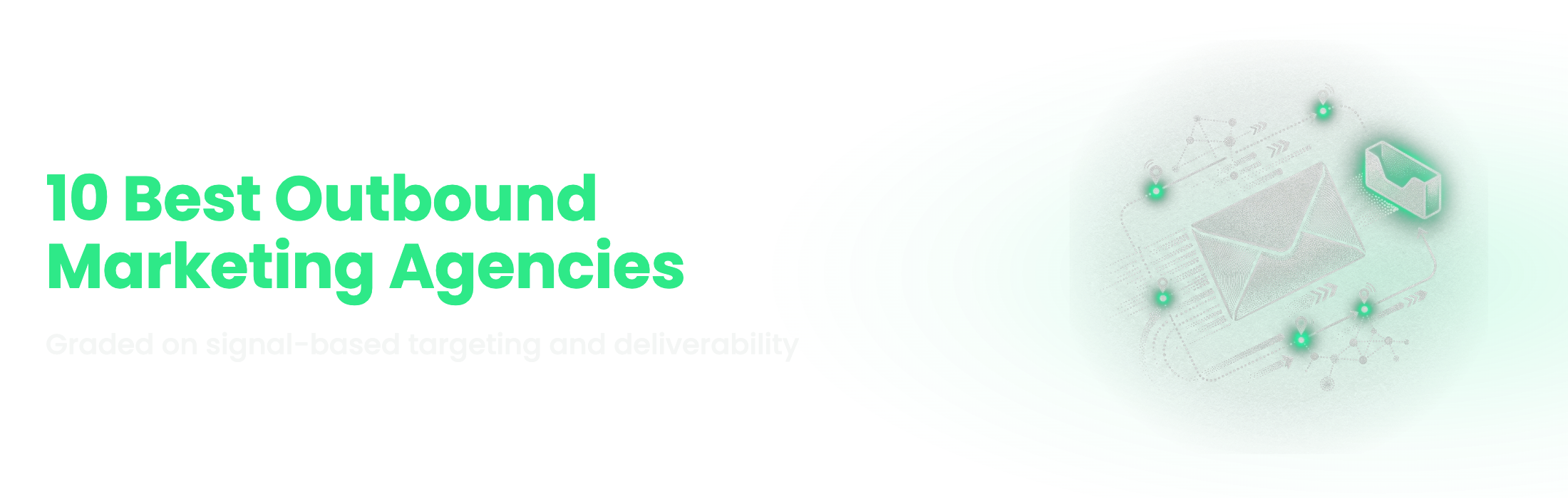 The 10 best outbound marketing agencies for B2B SaaS in 2026, graded on signal-based targeting and deliverability