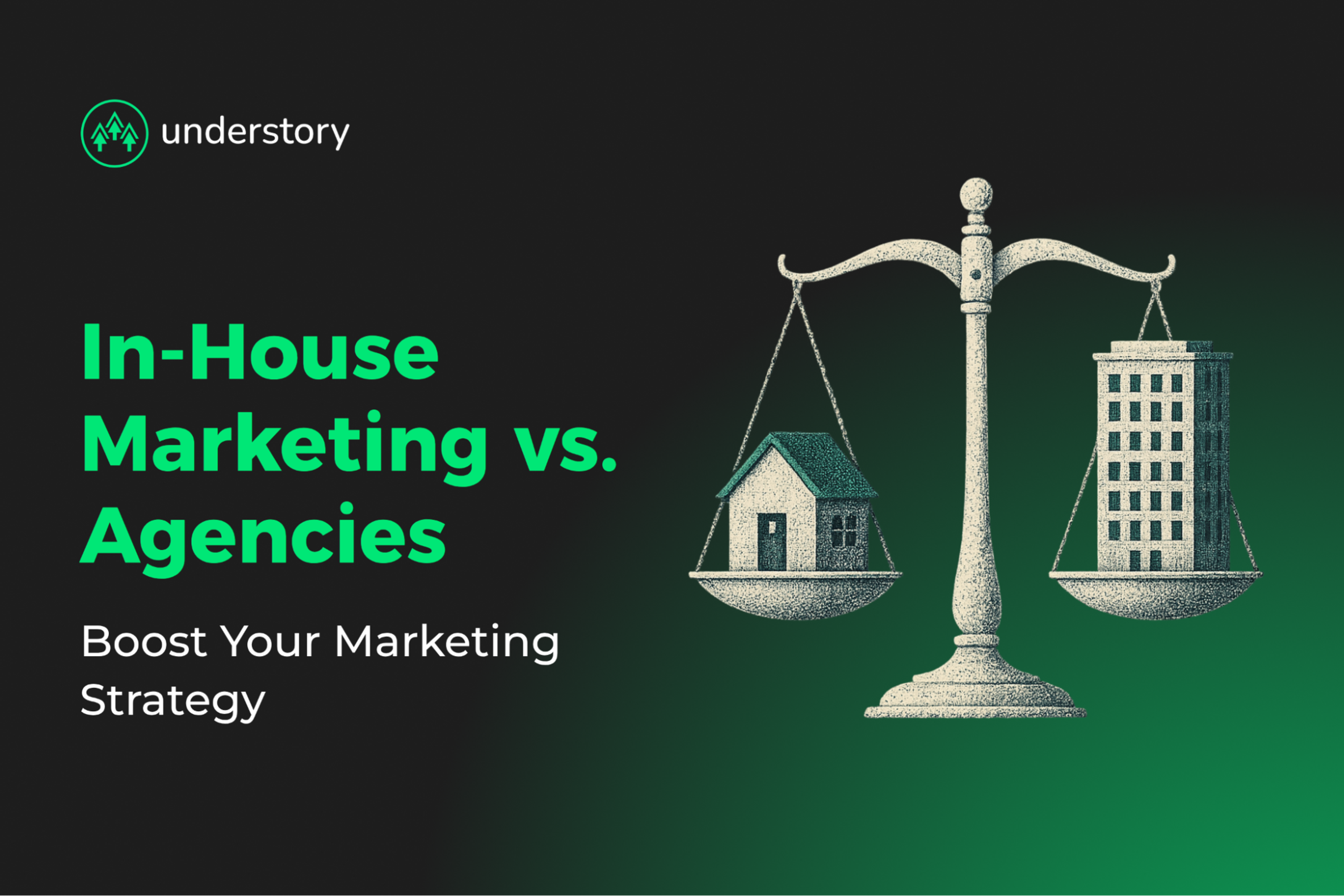 Decide between in-house or agency marketing