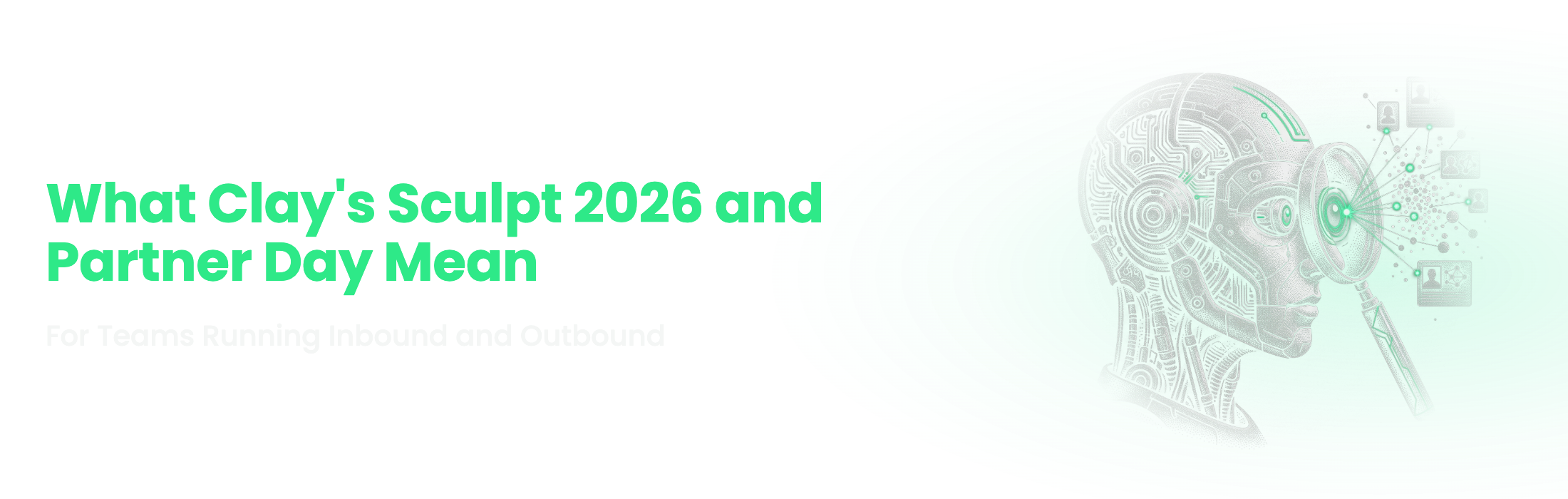 Understory Agency blog banner: What Clay's Sculpt 2026 and partner day mean for teams running inbound and outbound together