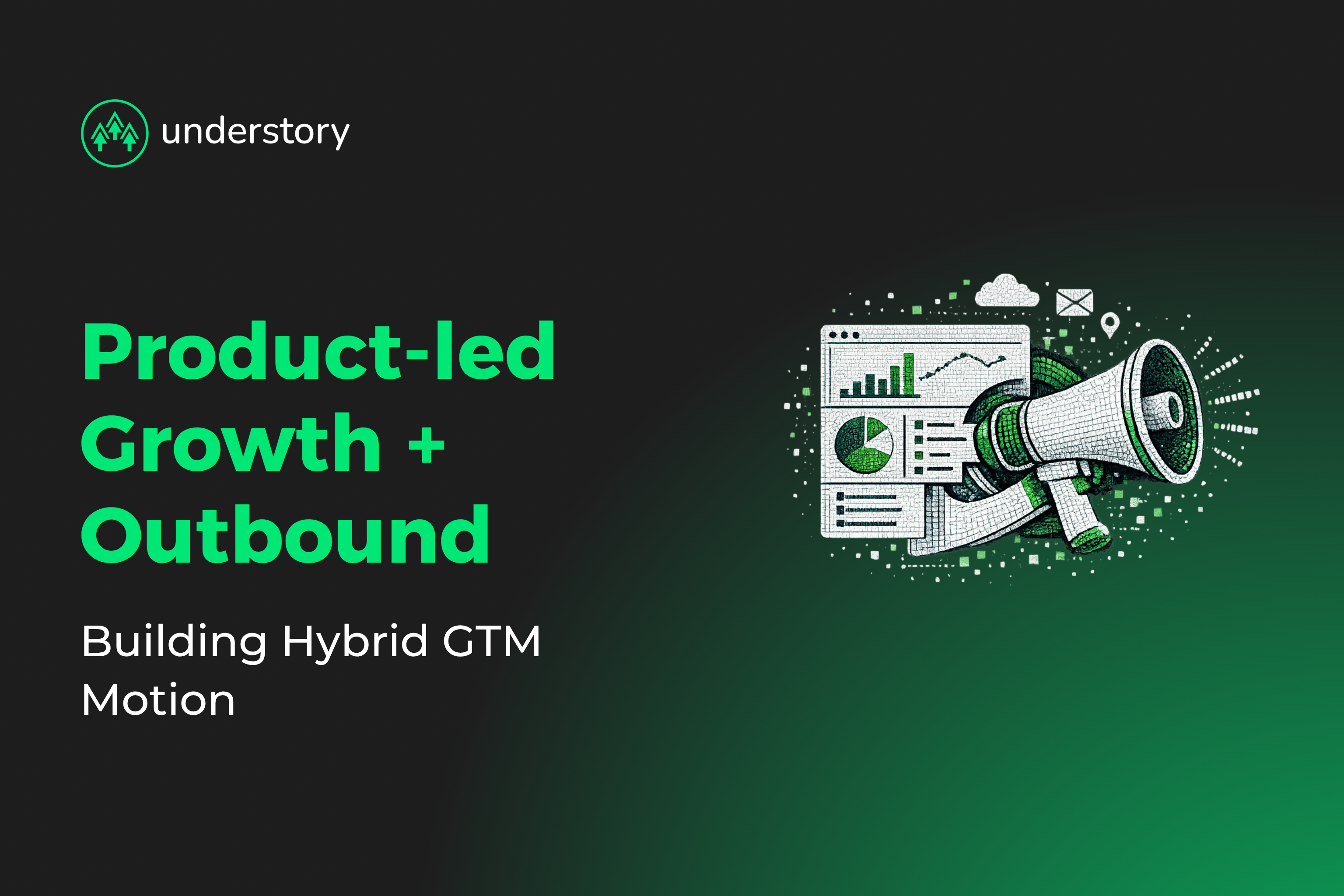 Hybrid GTM motion combining product-led growth and outbound sales for B2B SaaS