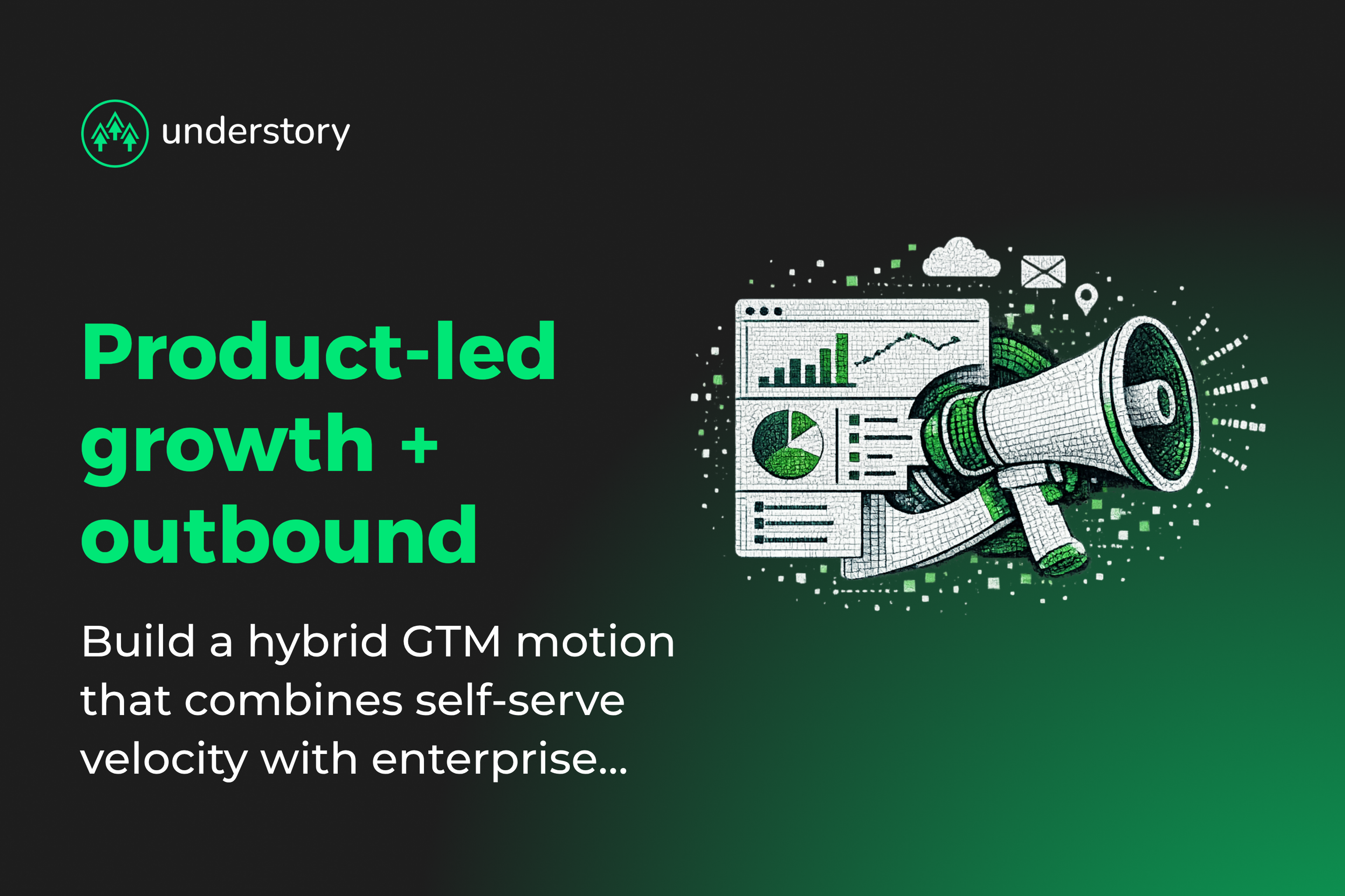Hybrid GTM motion combining product-led growth and outbound sales for B2B SaaS