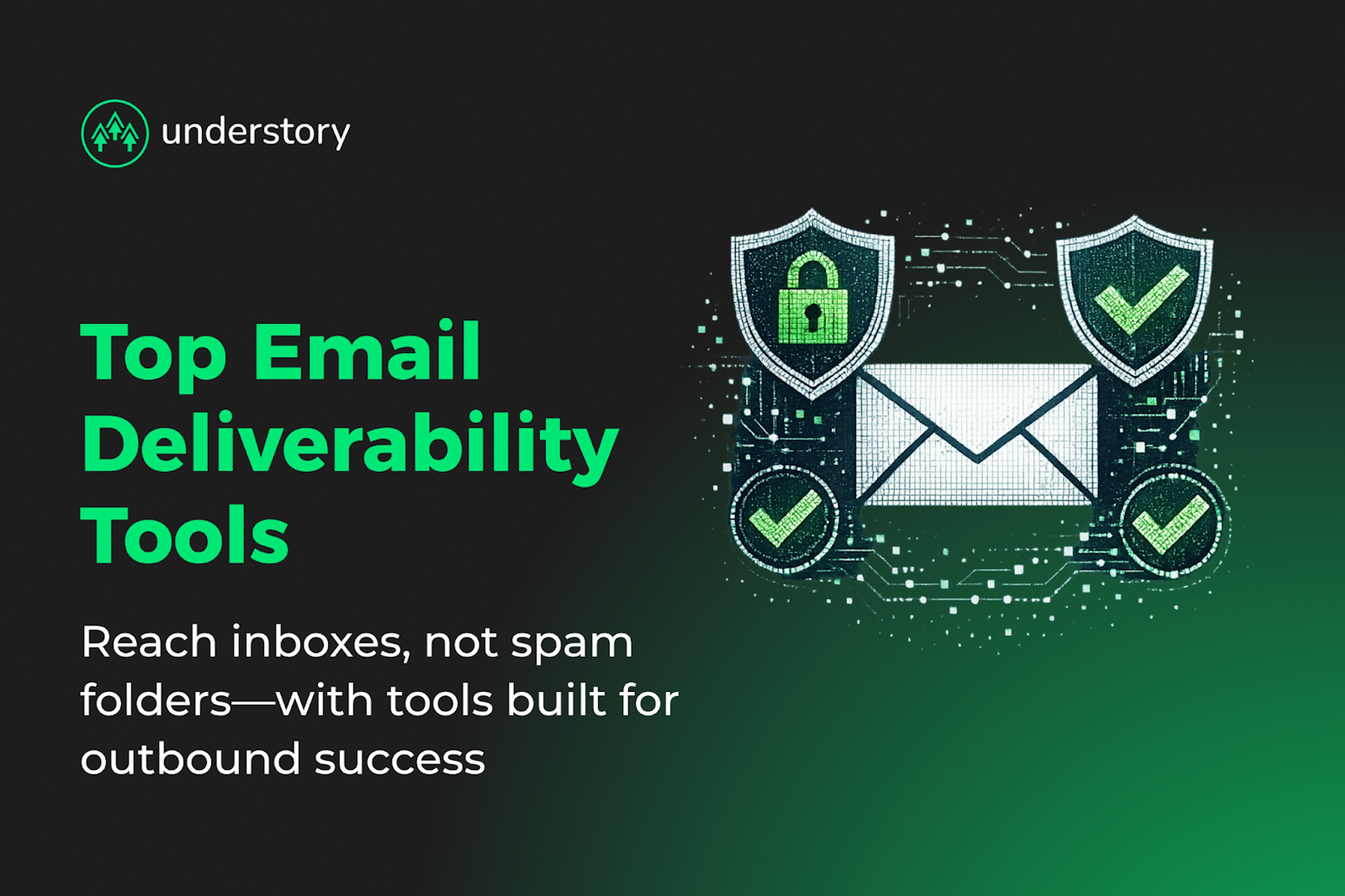 top-email-deliverability-tools-for-outbound-teams