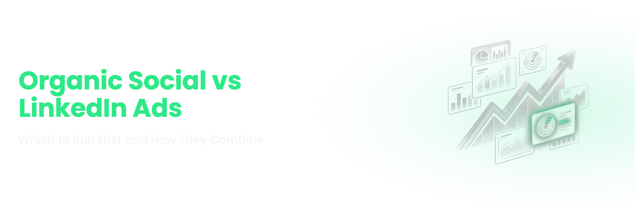 Understory Agency blog banner: Organic social vs LinkedIn ads for B2B SaaS: which to run first and how they work together