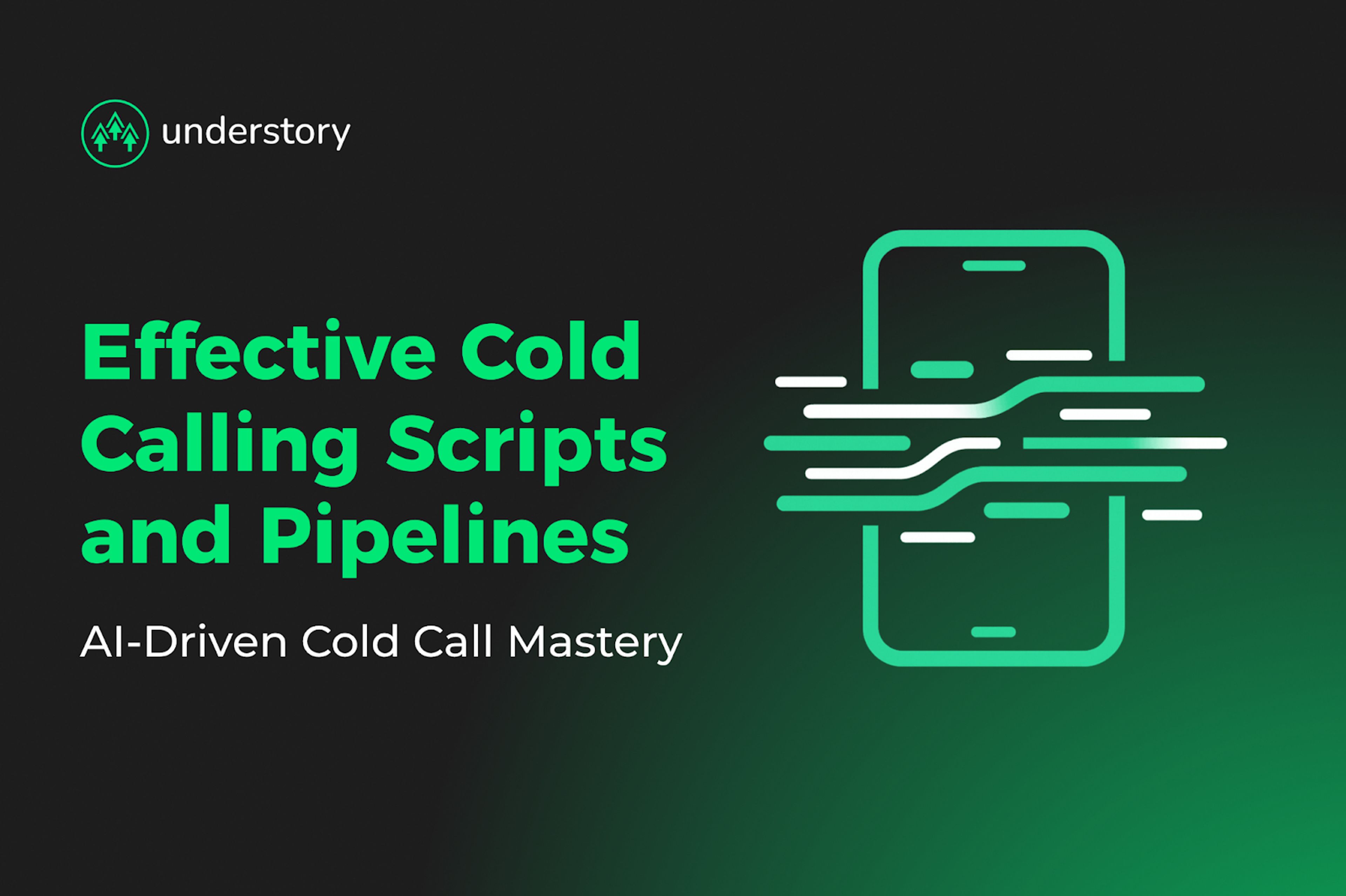 Cold calling scripts and pipelines to improve prospect conversion.