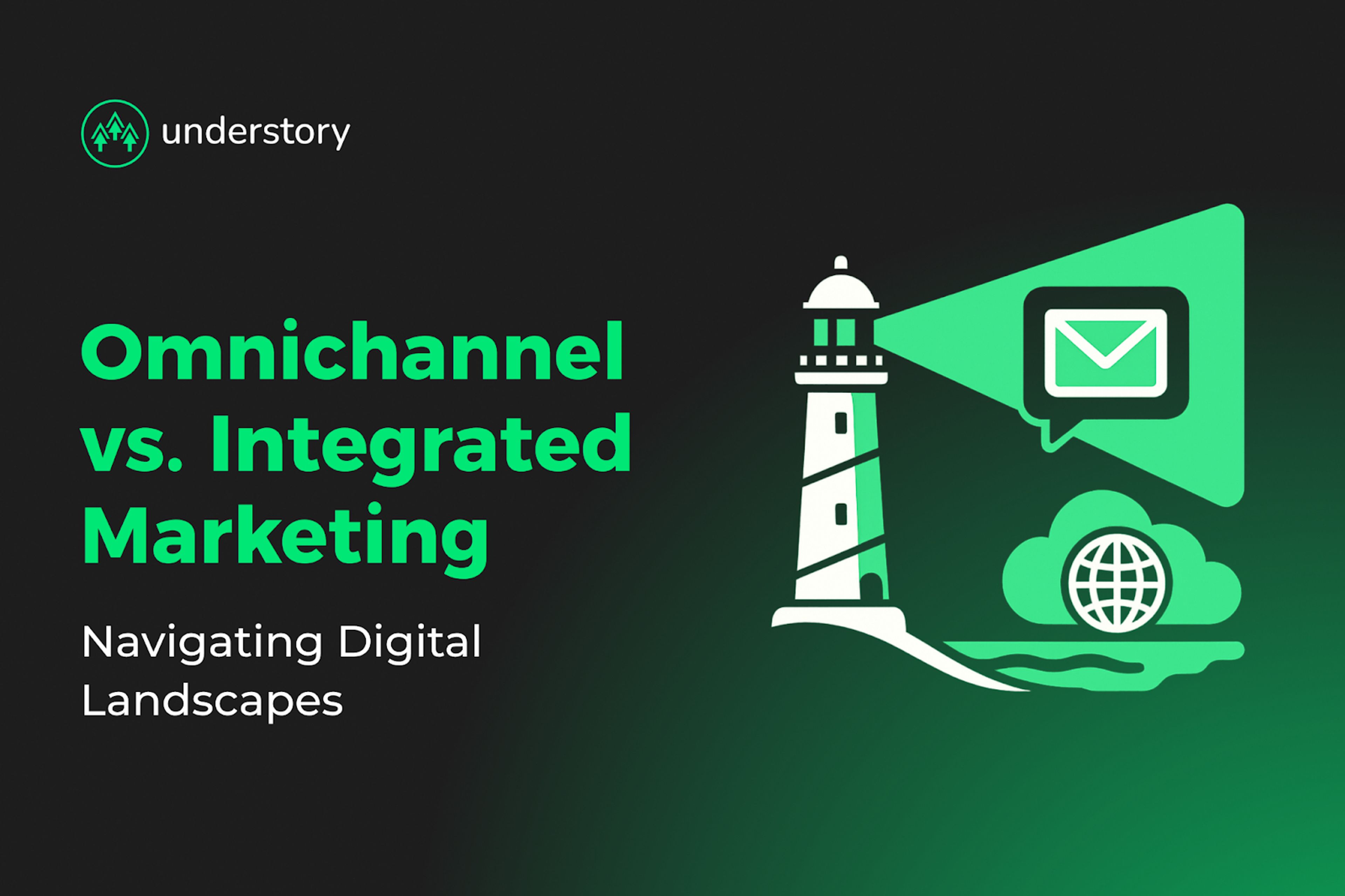 Choosing between omnichannel vs integrated marketing