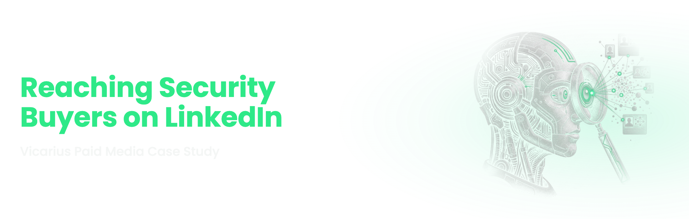 Understory Agency case study banner reading Reaching Security Buyers on LinkedIn, Vicarius Paid Media Case Study