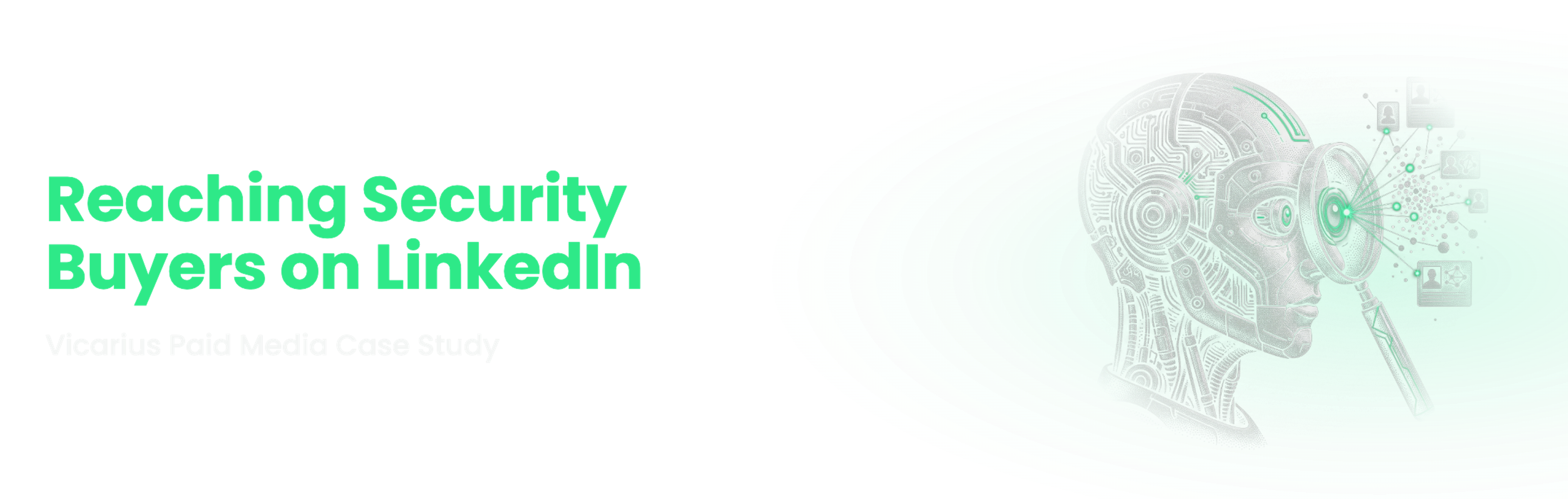 Understory Agency case study banner reading Reaching Security Buyers on LinkedIn, Vicarius Paid Media Case Study