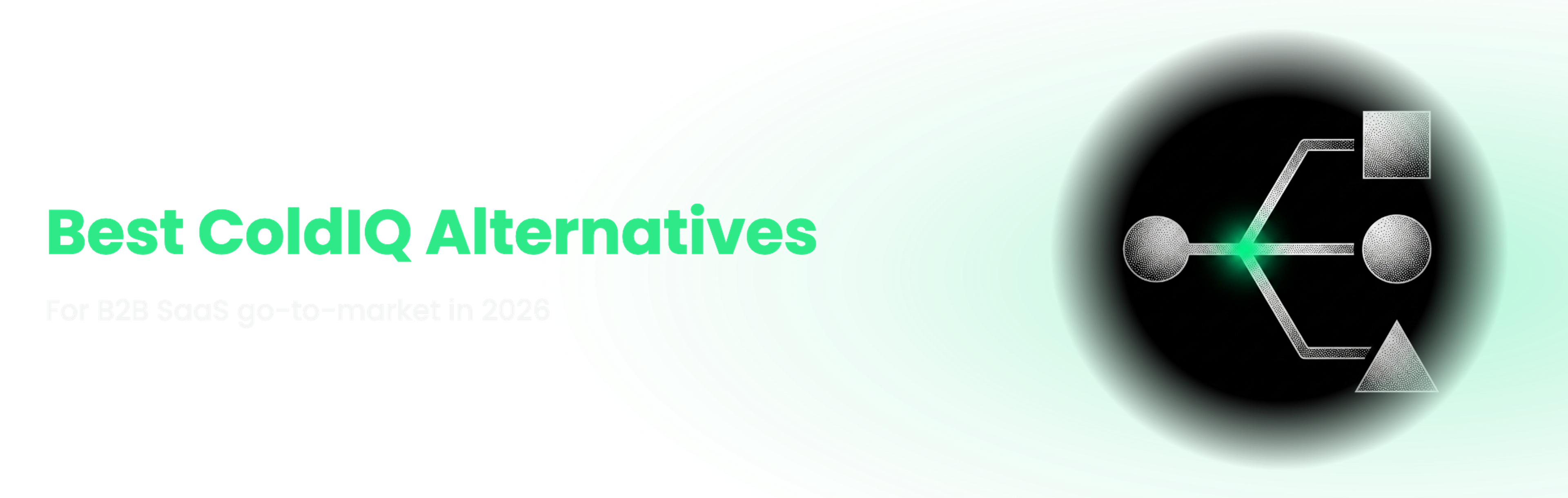 Best ColdIQ Alternatives for B2B SaaS Go-to-Market [2026] hero