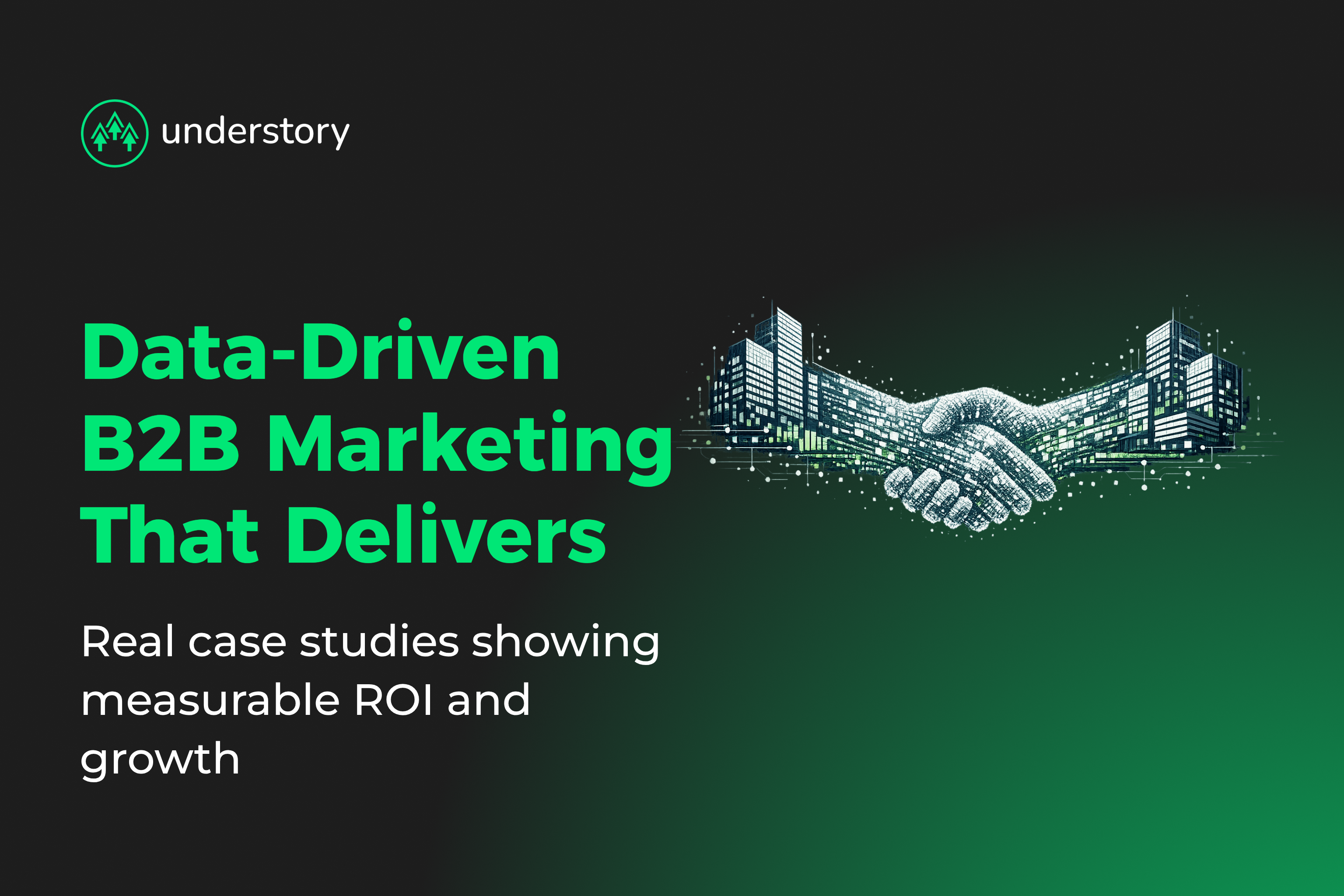 Data-driven B2B marketing case studies showing coordinated SaaS pipeline growth results