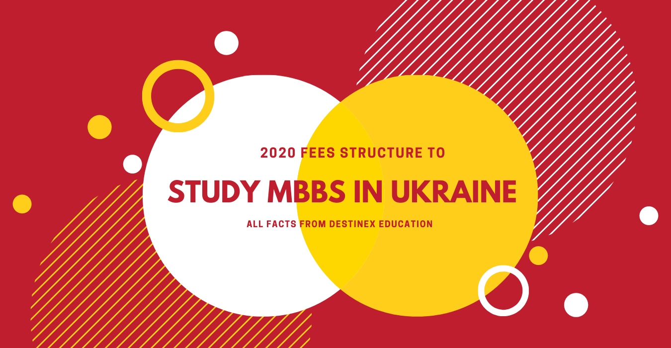 2020 FEES STRUCTURE FOR INDIAN STUDENTS TO STUDY MBBS IN UKRAINE