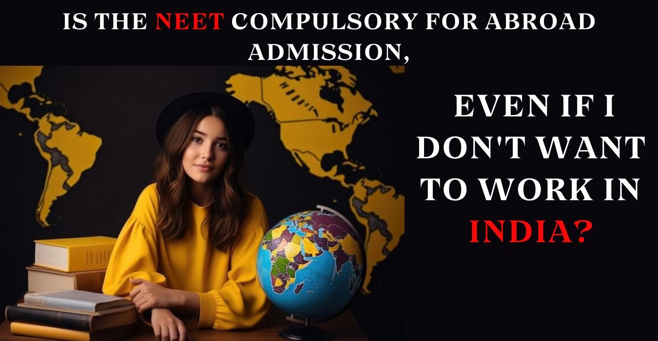 NEET Compulsory or Not for Abroad Education