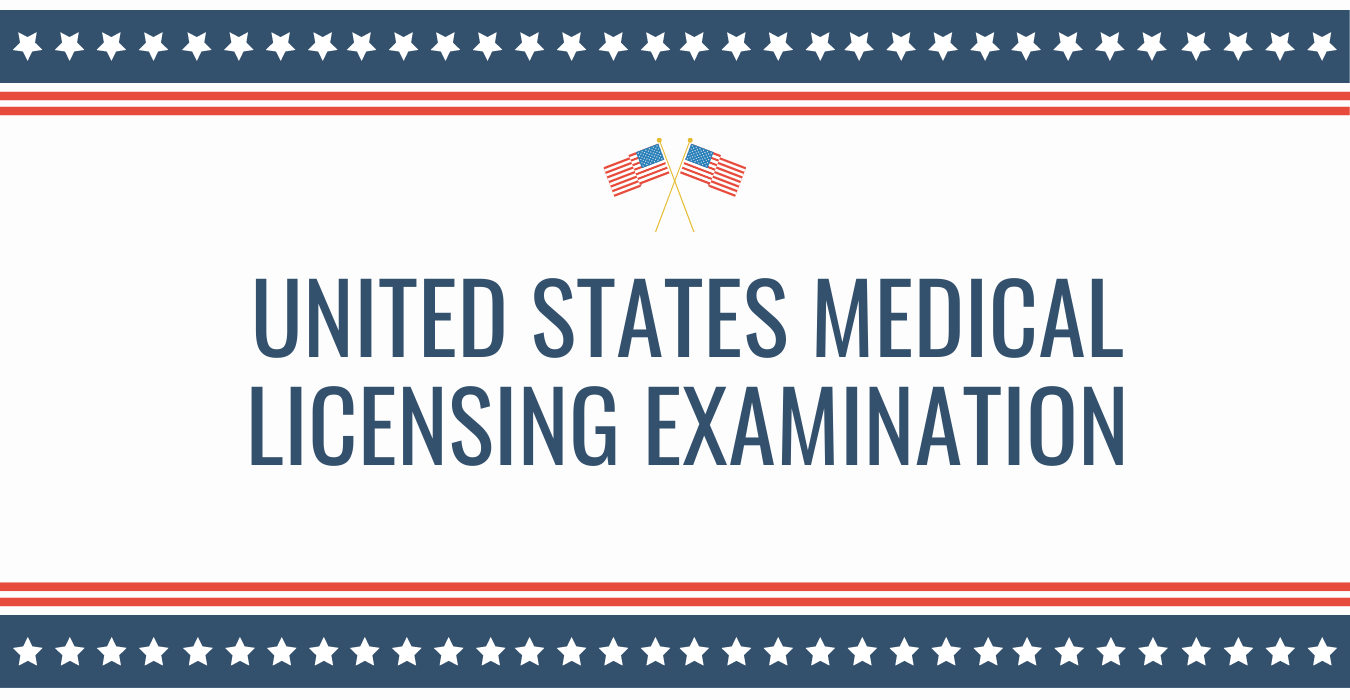USMLE - United States Medical Licensing Examination 