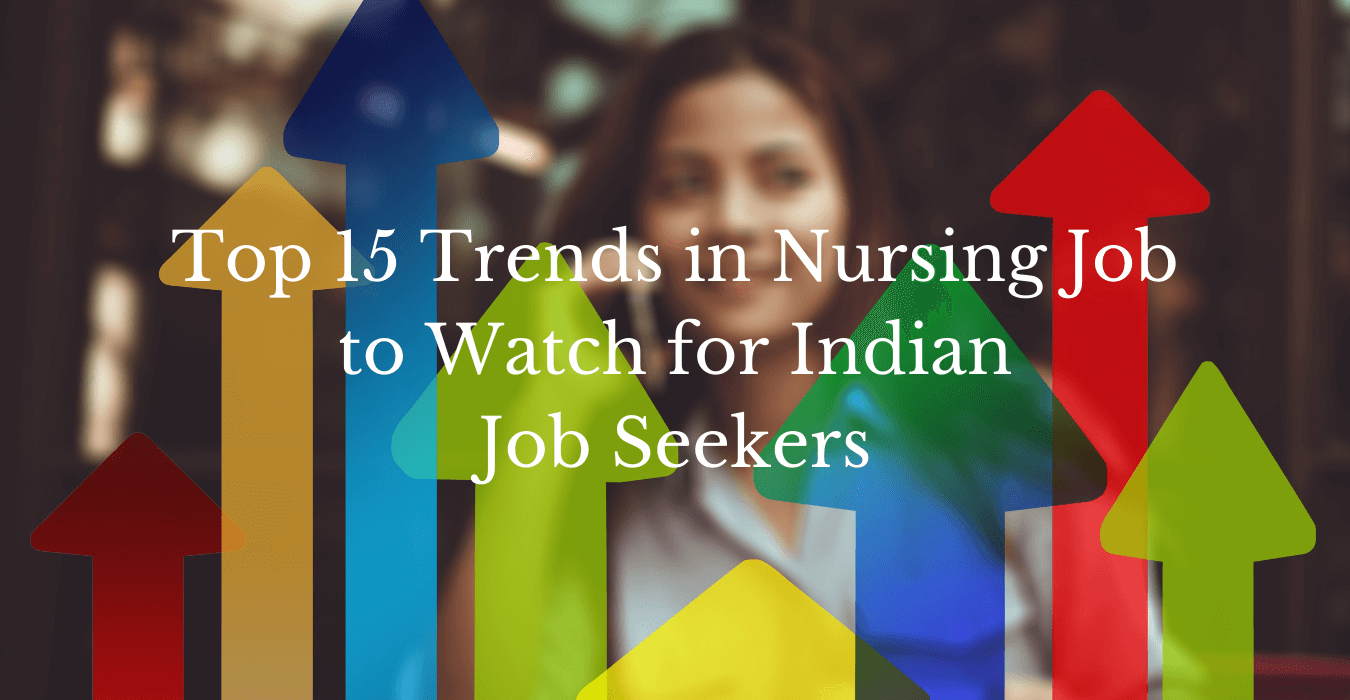 Top 15 Trends in Nursing Job to watch for Indian Job Seekers