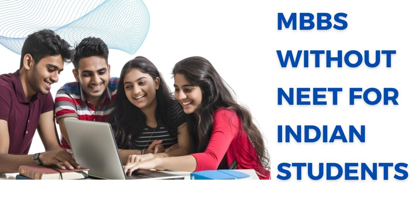 MBBS without NEET for Indian Students