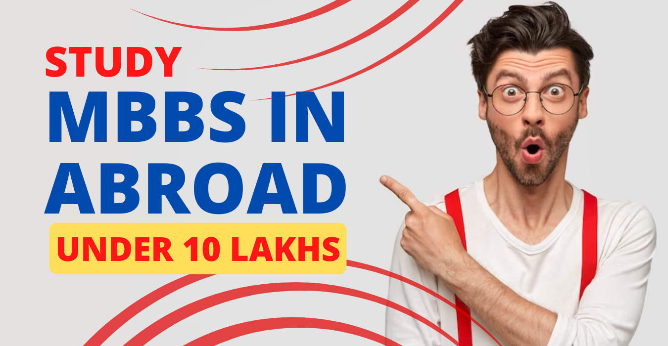 Study MBBS Abroad under 10 Lakhs