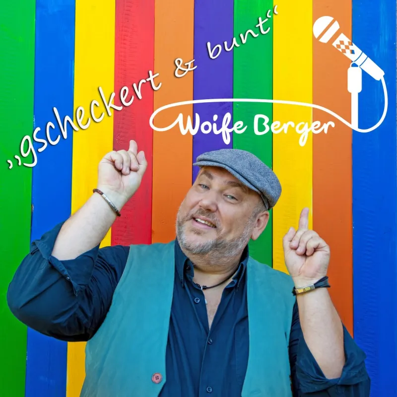 Woife Berger - „Gscheckert & Bunt“ am Samstag, den 23. Januar 2027