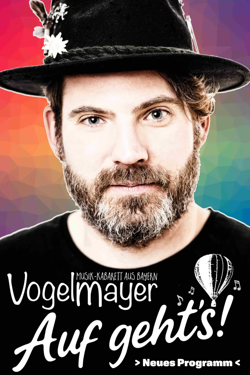 "AUF GEHT´S!" – Das neue Programm des Musik-Kabarettisten VOGELMAYER - Sonntag 21.03.2027