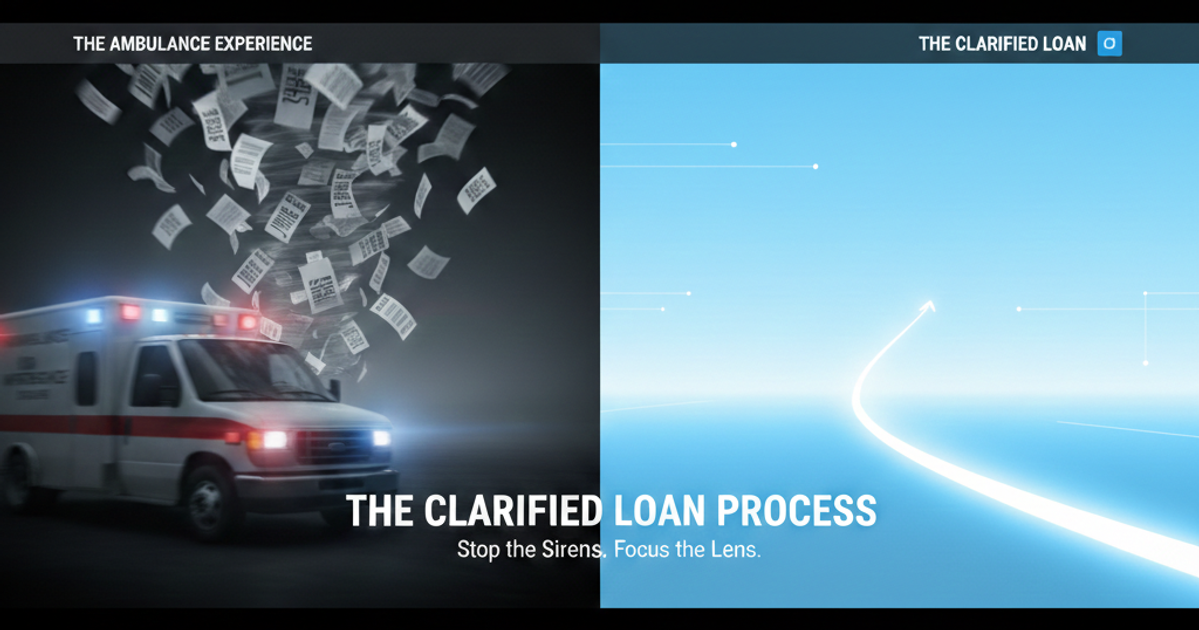 The Mortgage Ambulance vs. The Clarified Loan: Why Your Process Shouldn’t Be an Emergency