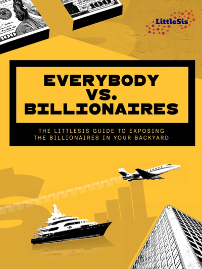 The LittleSis Guide to Exposing the Billionaires in Your Backyard