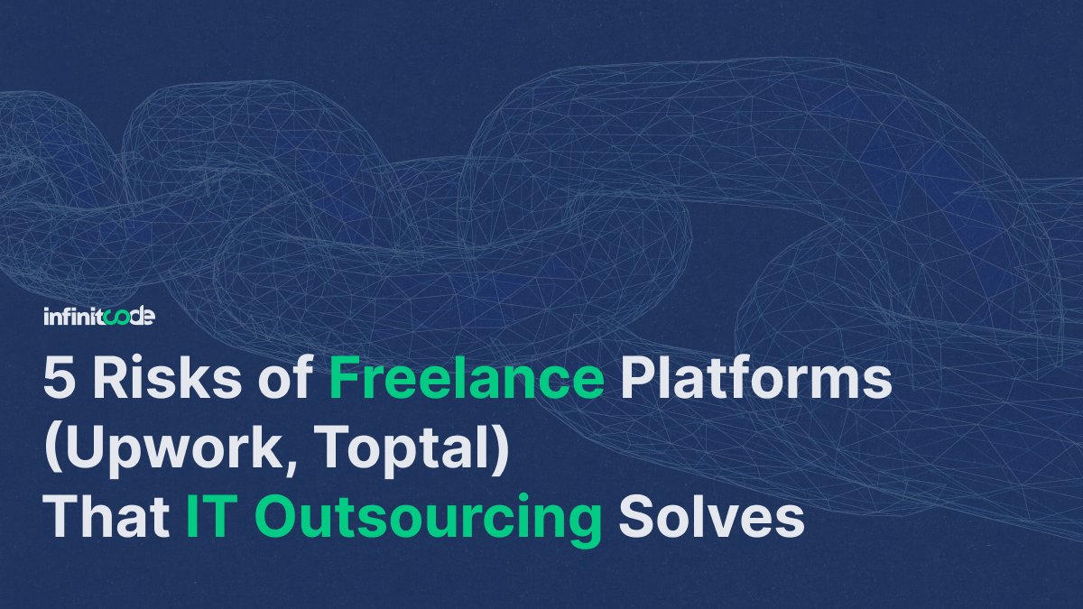 5 Risks of Freelance Platforms (Upwork, Toptal) That IT Outsourcing Solves