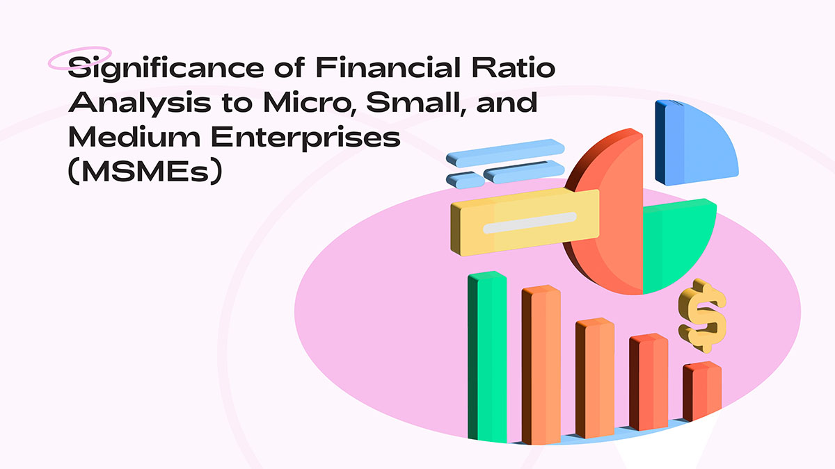 Significance of Financial Ratio Analysis to Micro, Small, and Medium Enterprises (MSMEs)