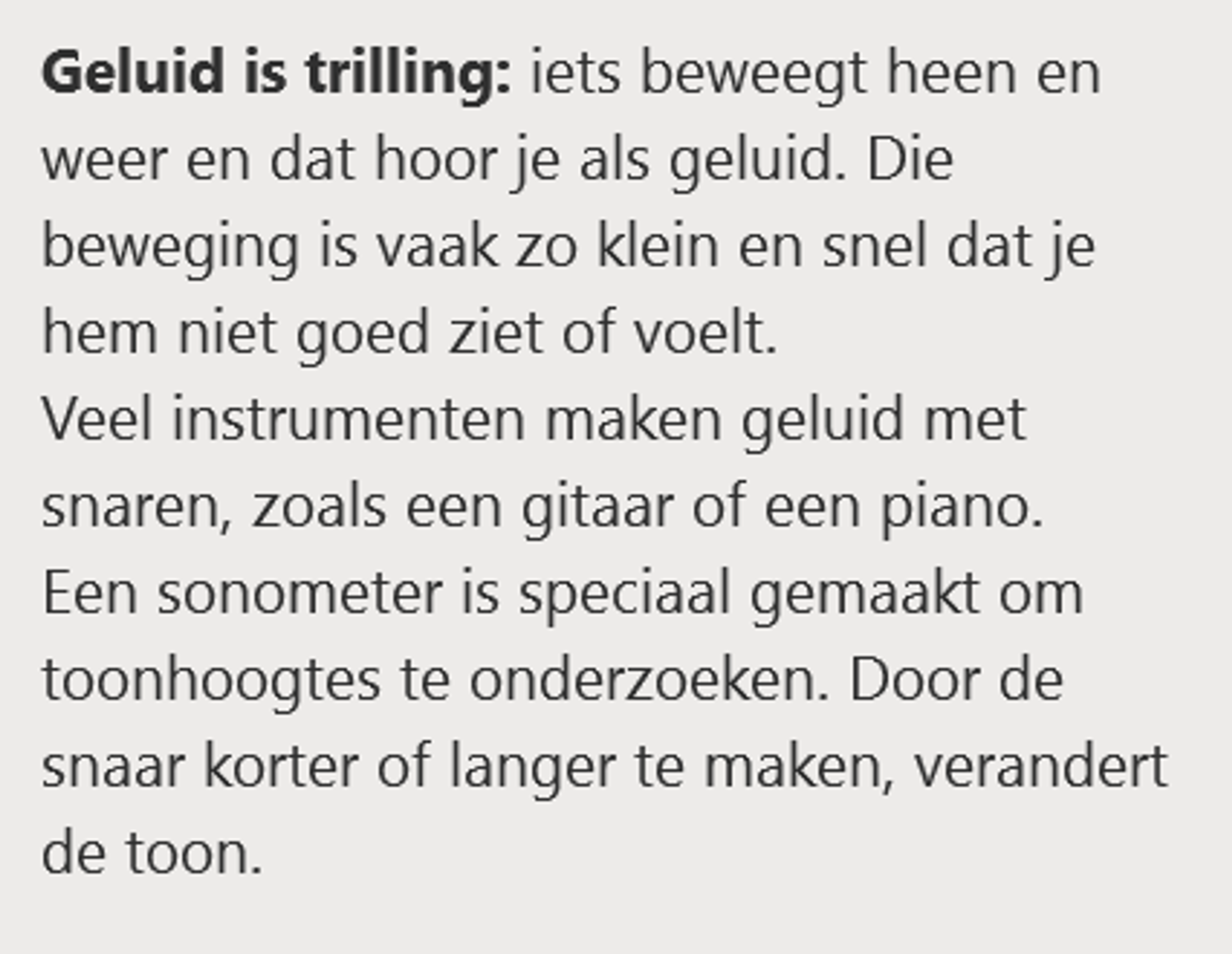 uitleg tekst. Geluid is trilling kort