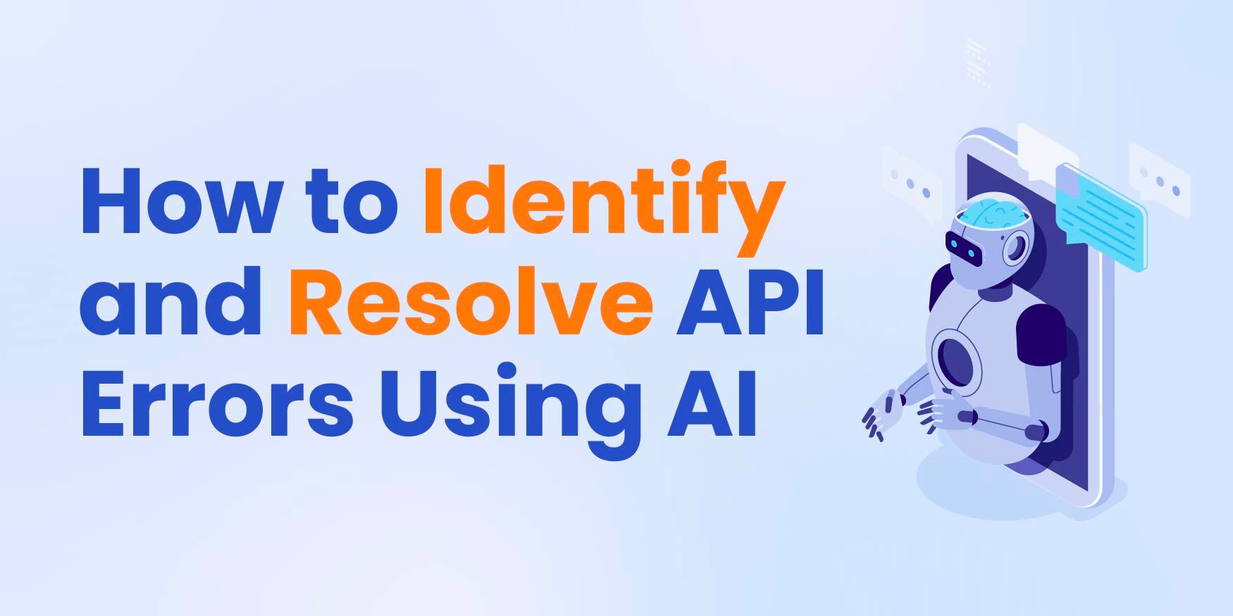 How to Identify and Resolve API Errors Using AI