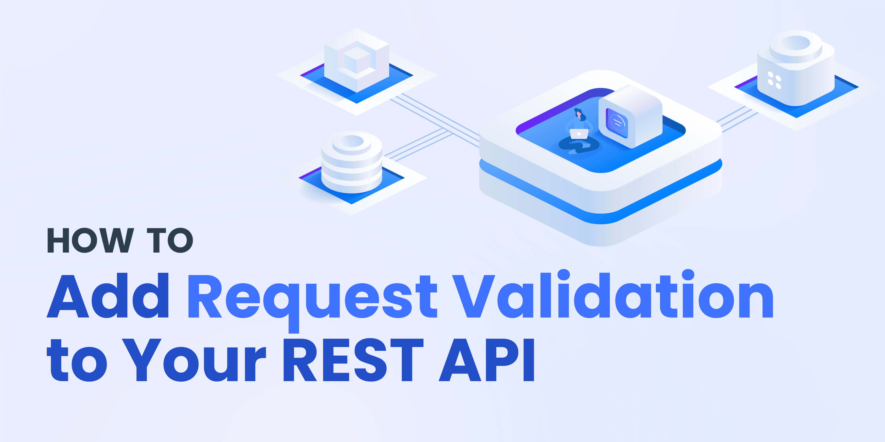 How to Add Request Validation to Your REST API