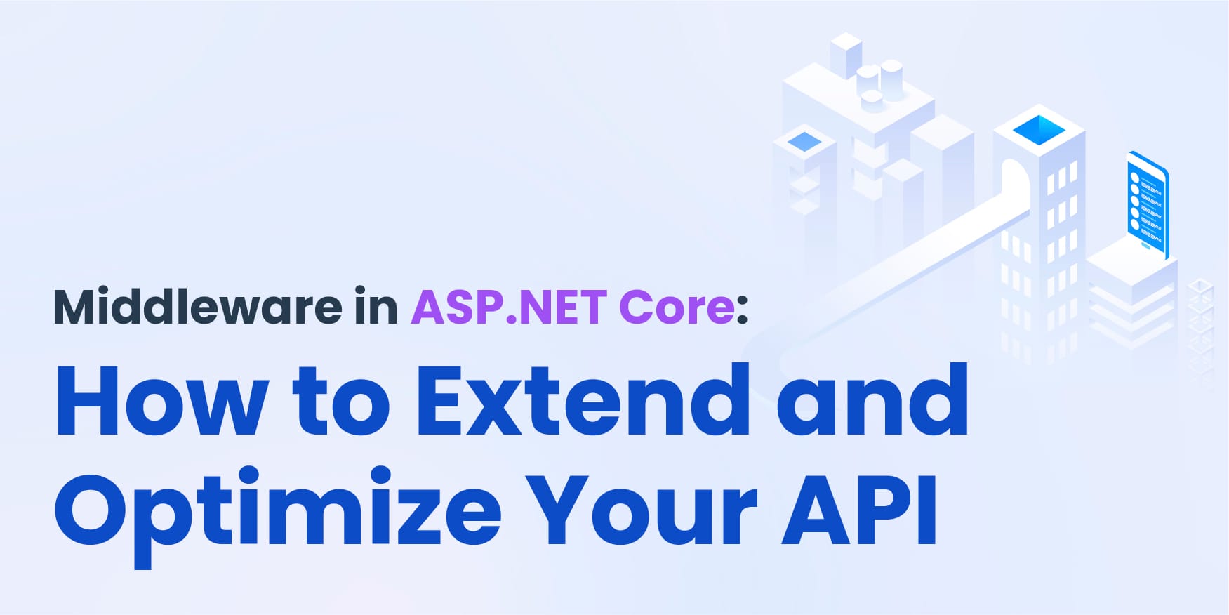 Middleware in ASP.NET Core: How to Extend and Optimize Your API