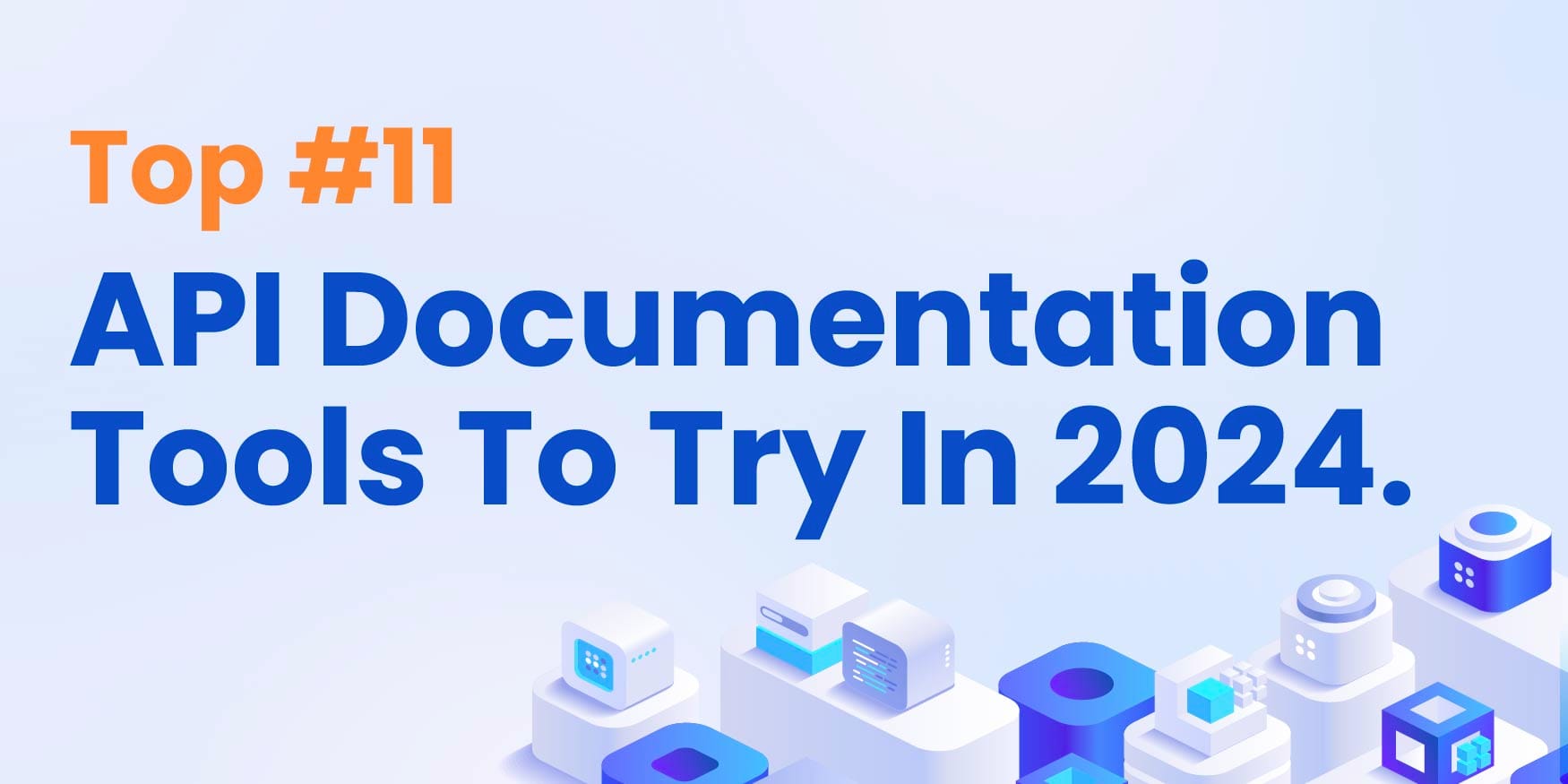 Top API Documentation Tools: 12 Best Tools For Developers