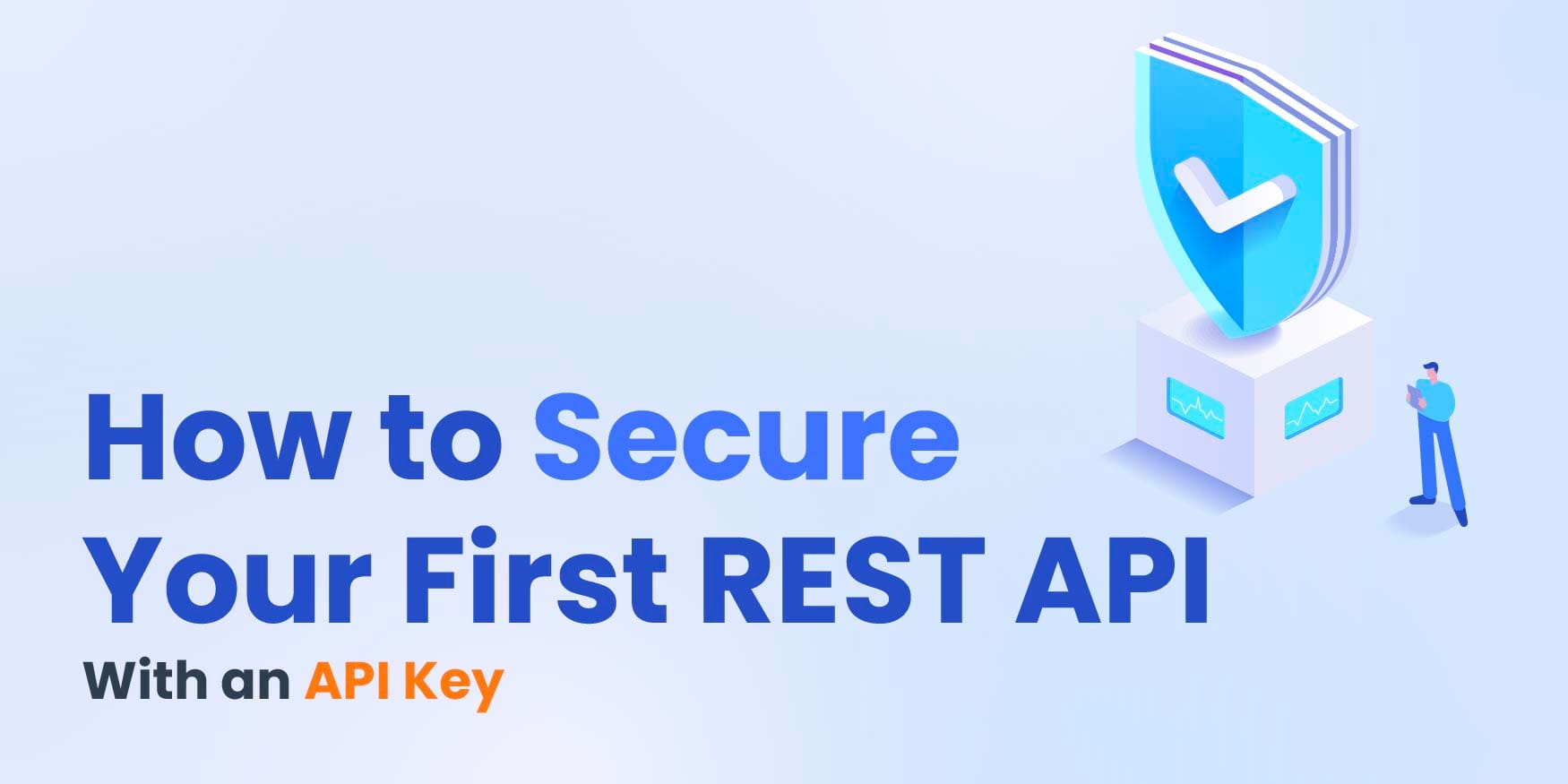 How to Secure Your First REST API With an API Key