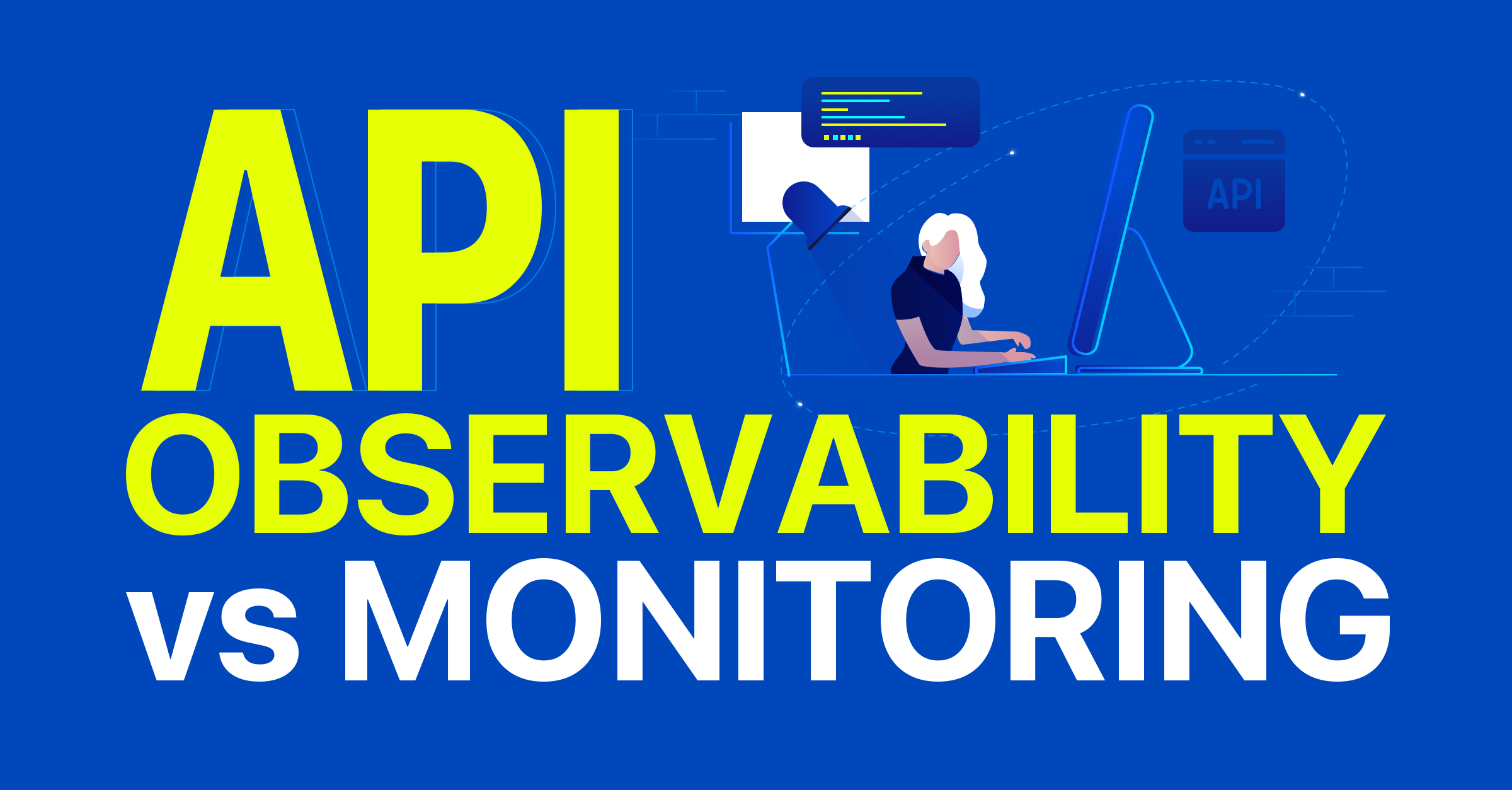 Understanding the Distinctions: API Observability vs. API Monitoring