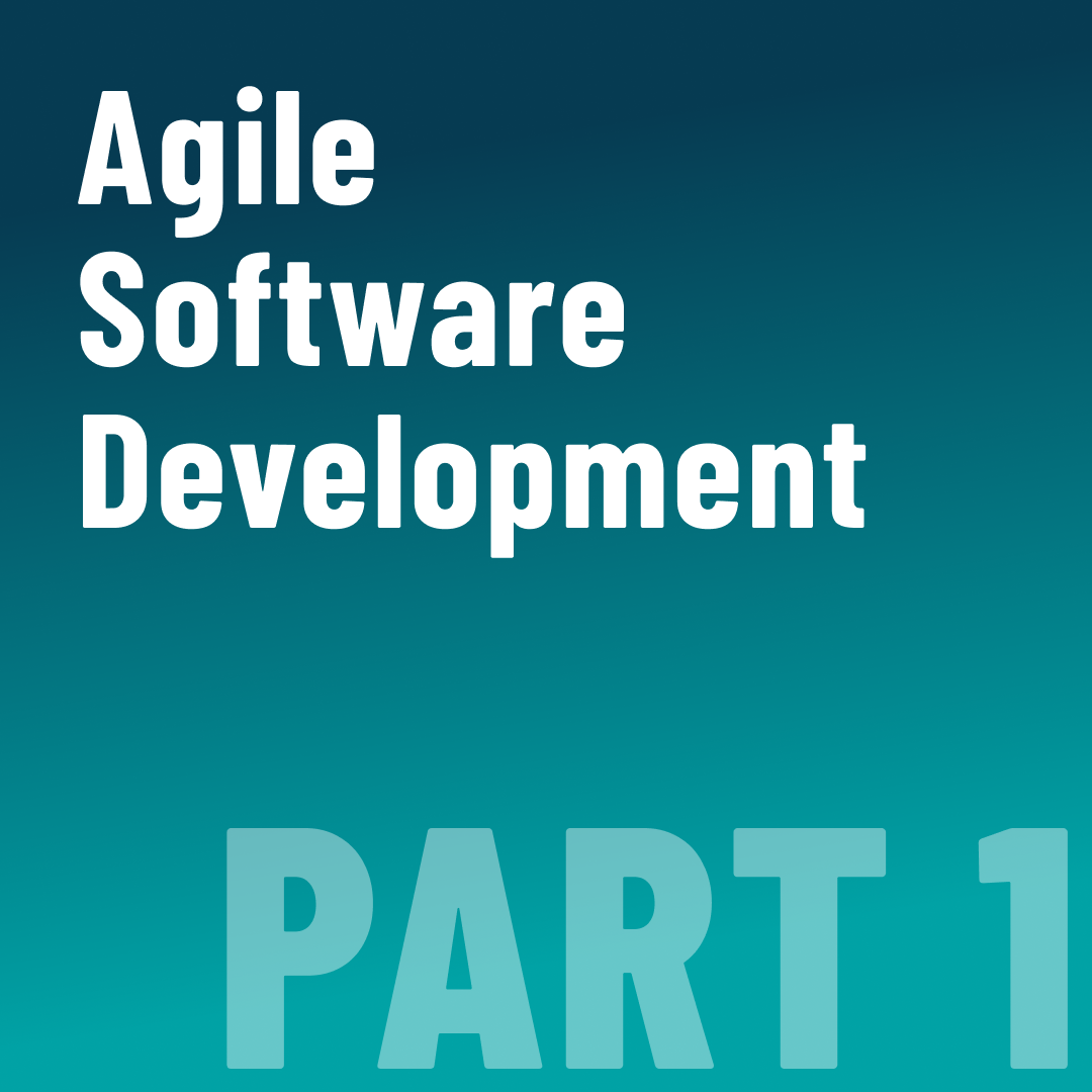 Part 1: What is agile software development?