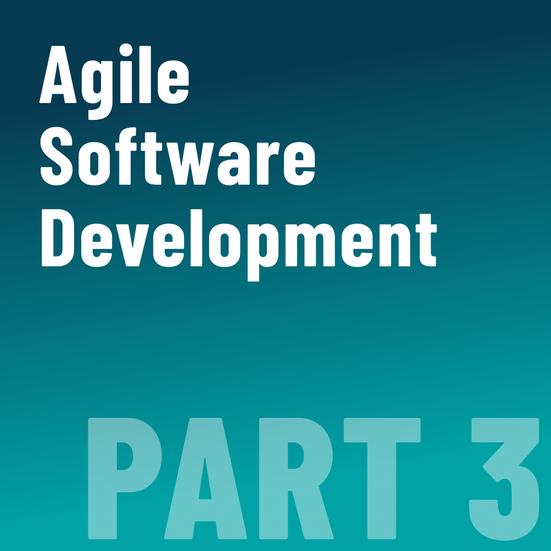 Part 3: How agile software development can work