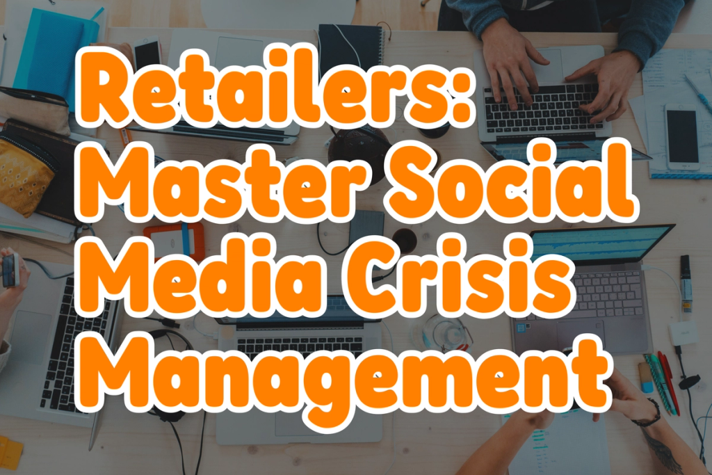 Learn how retailers can effectively navigate and overcome social media crises to protect their brand reputation.