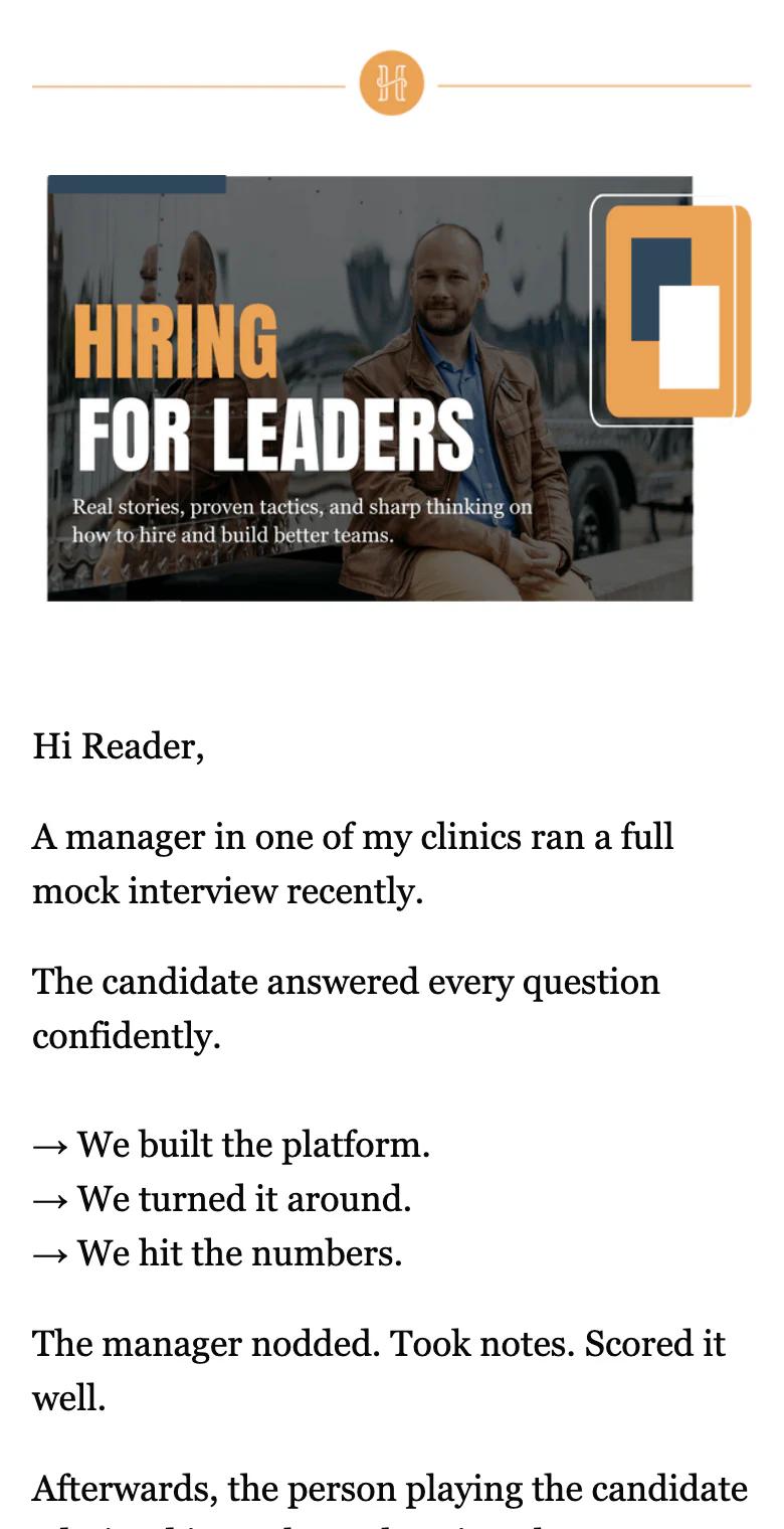 The Hiring for Leaders masthead, a photograph of Konstanty, then the email: “Hi Reader, a manager in one of my clinics ran a full mock interview recently. The candidate answered every question confidently. We built the platform. We turned it around. We hit the numbers.”