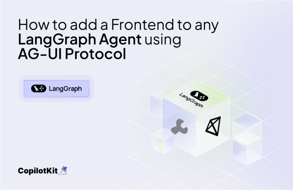 How to add a Frontend to any LangGraph Agent using AG-UI Protocol ...