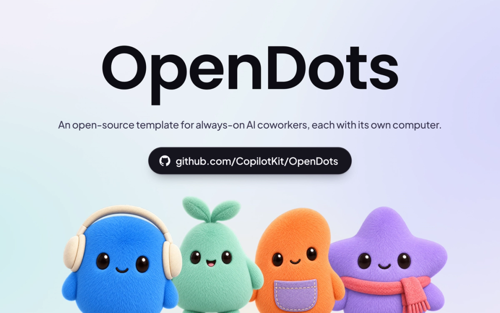 CopilotKit open-sources OpenDots: self-hosted always-on coworker template; any AG-UI agent + OpenAI-compatible models (MIT)