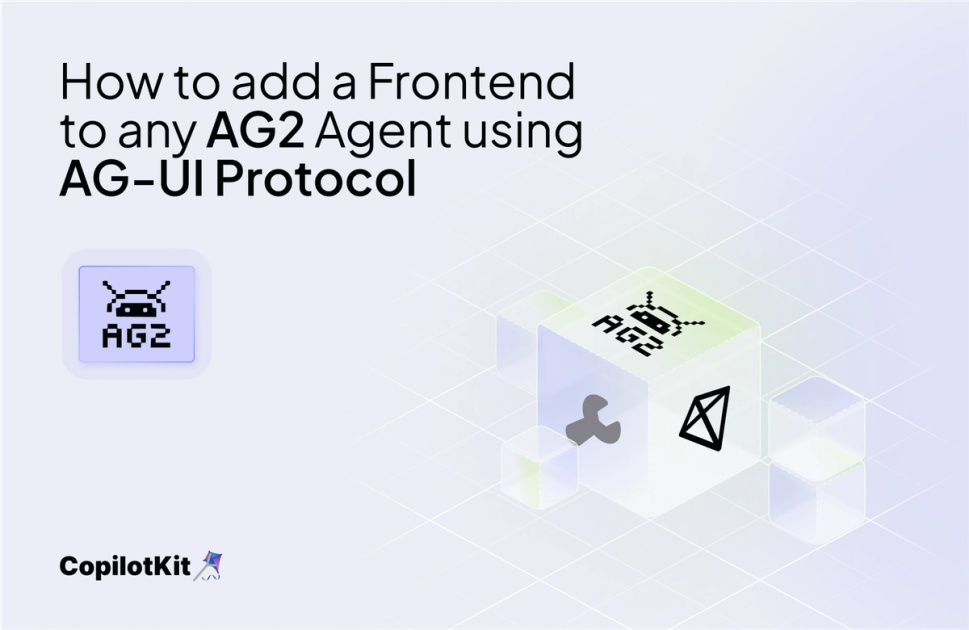 How to add a Frontend to any AG2 Agent using AG-UI Protocol | Blog ...