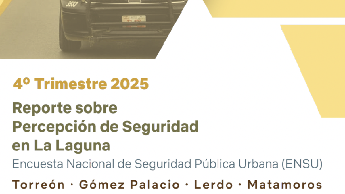 Reporte sobre Percepción de Seguridad en la Laguna ENSU (4° Trimestre 2025)