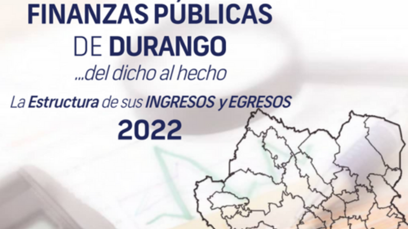FINANZAS PÚBLICAS  DE DURANGO 2022