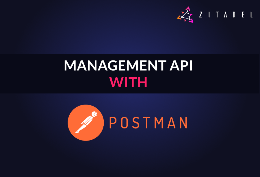 Test the ZITADEL Management API with Postman
